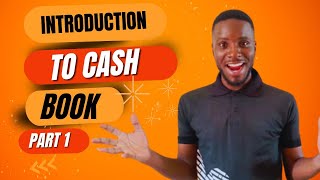 INTRODUCTION TO CASHBOOK [upl. by Nuahs]