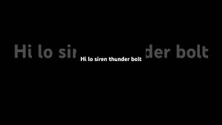 ￼Hi lo siren Thunderbolt ￼ [upl. by Crompton]