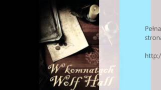 Hilary Mantel  W komnatach Wolf Hall mp3 [upl. by Cristal]