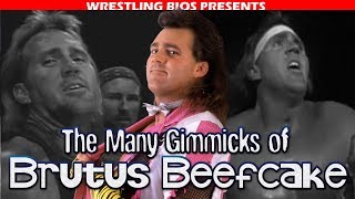 The Many Gimmicks of Brutus Beefcake [upl. by Ahsiuqram]