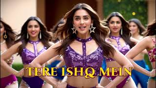 Tere Ishq Mein  New Item Song  Item Song 2024  Bollywood Songs  Hits Romantics Song [upl. by Joella]