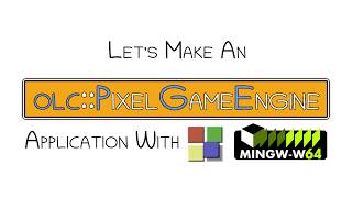 Lets Make An olcPixelGameEngine Application using CodeBlocks on Windows [upl. by Zoila]