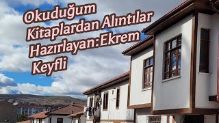 Okuduğum Kitaplardan Alıntılar HazırlayanEkrem Keyfli [upl. by Ihsorih834]