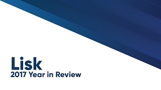 Lisk 2017 Year in Review with Max Kordek amp Oliver Beddows [upl. by Genny463]