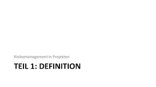 Risikomanagement in Projekten Teil 1 Definitionen [upl. by Oinegue]