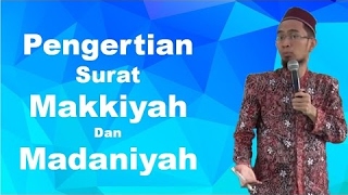 Pengertian Surat Makiyyah dan Madaniyyah  Ustadz Adi Hidayat Lc MA [upl. by Nydia]