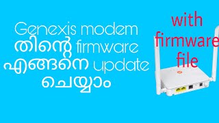 How to update firmware of your GENEXIS MODEM Malayalam  KERALAVISION BROADBAND ping issue [upl. by Kaliski]