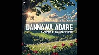 Dannawa Adare  Cover  Lakitha Gamage [upl. by Cerelia]