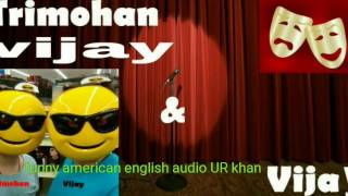 Tirmohan amp Vijay american English funny audio [upl. by Solorac]