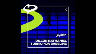 Dillon Nathaniel  Turn Up Da Bassline Extended Mix SOLOTOKO [upl. by Alhahs]