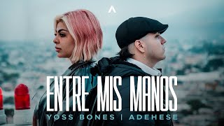 Yoss Bones x Adehese  Entre Mis Manos [upl. by Alphonsine]