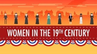 Women in the 19th Century Crash Course US History 16 [upl. by Inaj257]