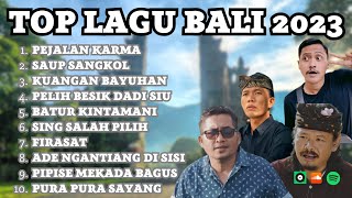 Pejalan Karma Saup Sangkol Kuangan Bayuhan  Kumpulan Top Lagu Bali 2023 [upl. by Gonsalve]