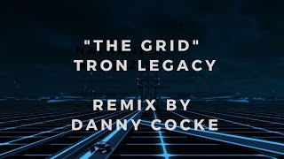 Tron Legacy  The Grid Danny Cocke Remix [upl. by Judas]