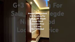 rental Independent G3 Building For Sale At RK Hegde Nagar Good Location Price 22Crore 7847999238 [upl. by Stretch]