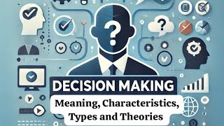 Decision making  Meaning Characteristics Types and Theories  School Management  BEd  Easy 💯🥵🔂 [upl. by Zel]