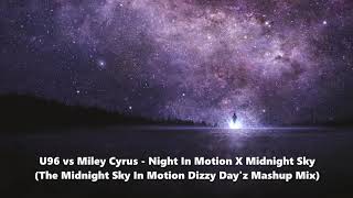 U96 vs Miley Cyrus  Night In Motion X Midnight Sky Midnight Sky In Motion Dizzy Dayz Mashup Mix [upl. by Irrot]