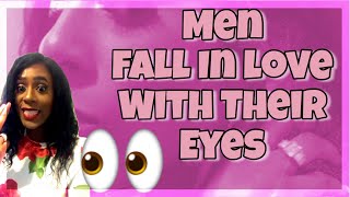 MEN FALL IN LOVE WITH THEIR EYES  How Do Men Fall In Love  What Makes Men Fall In Love [upl. by Idet]