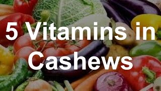 5 Vitamins in Cashews [upl. by Pearson596]