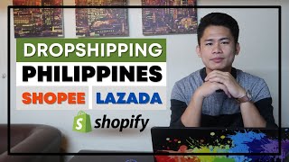 How To Start Dropshipping Business In The Philippines With Shopee Lazada Or With Shopify [upl. by Mackintosh]