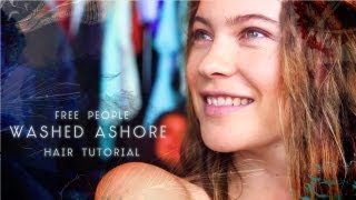 Washed Ashore  Hair Tutorial  Free People [upl. by Otter]