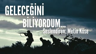 SESLİ ÖYKÜ  Geleceğini Biliyordum  Seslendiren Metin Köse  Yazan Anonim [upl. by Nicholl883]