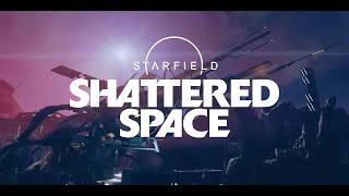 Starfield  Shattered Space Prologo [upl. by Refinneg]