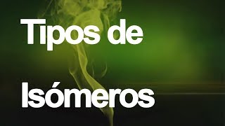 TIPOS DE ISÓMEROS  Química Orgánica [upl. by Atikihc]