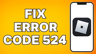 How To Fix Error Code 524 Roblox on MobileiPad 2024 [upl. by Stich]