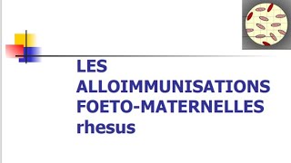 Alloimmunisation foetomaternel  part 1 [upl. by Anitserp]