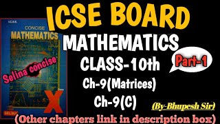 Matricesnew lecture ch9 ex9C part1 class10th icse selina concise maths Problems Beater [upl. by Eerihs445]