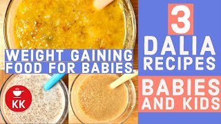 3 Dalia Recipes for Baby  बच्चों के लिए दलिया कैसे बनाये  7 Month Baby  Weight Gaining Food [upl. by Linn]