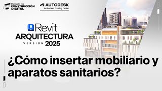 Revit Arquitectura 2025 🏠 022 ¿Cómo insertar mobiliario y aparatos sanitarios [upl. by Byrann]