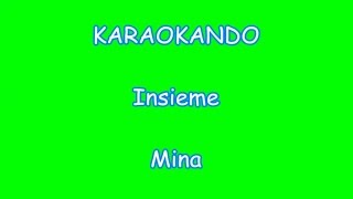 Karaoke Italiano  Insieme  Mina  Testo [upl. by Thrasher]