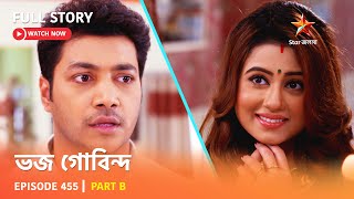 Full Story  Bhojo Gobindo  Episode 455  Part B [upl. by Petulah524]