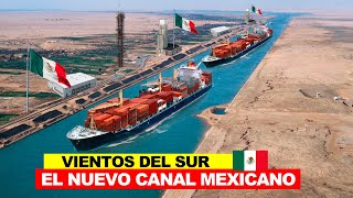 Vientos del Sur el Canal de Navegación Mexicano que Complementaria al Corredor Interoceánico [upl. by Attah]