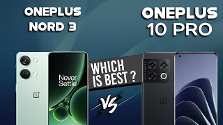 Oneplus Nord 3 VS Oneplus 10 Pro  Full Comparison ⚡Which one is Best [upl. by Aikimat938]