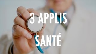 Le TOP 3  Les applications pour la santé [upl. by Keung]