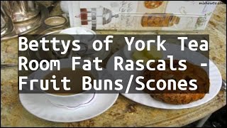 Recipe Bettys of York Tea Room Fat Rascals  Fruit Buns [upl. by Eidnarb]