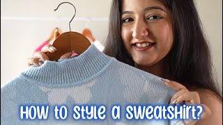 How to Style a SWEATSHIRT in PINTERESTy ways🤭 [upl. by Nairolf]