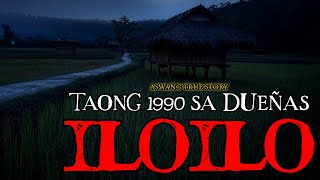 TAONG 1990 SA DUEÑAS ILOILO  ASWANG TRUE STORY [upl. by Nameloc]