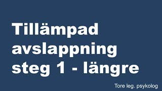 Tillämpad Avslappning  Steg 1 med psykolog Tore Svartjung [upl. by Baggett]