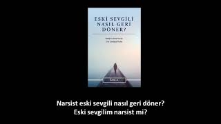 Narsist eski sevgili nasıl geri döner Eski sevgilim narsist mi [upl. by Anaejer209]