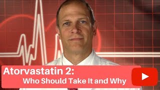 Atorvastatin 2 Who Should Take It and Why [upl. by Lamoree99]