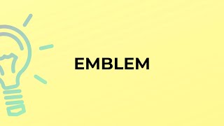 What is the meaning of the word EMBLEM [upl. by Onej]