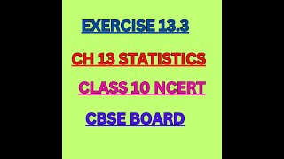 Q1  Q3 EXERCISE 133 CLASS 10  NCERT  CHAPTER 13 STATISTICS [upl. by Nita862]