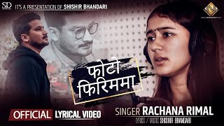 PHOTO FIRIMMA  फोटो फिरिममा Lyrical Song RACHANA RIMAL SHISHIR BHANDARI  New Nepali Song 2022 [upl. by Nedak]