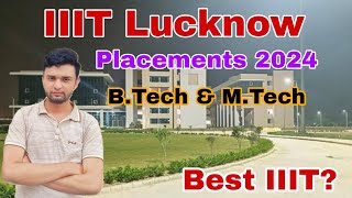 IIIT Lucknow Placements 2024🔥  BTech amp MTech  Best IIIT😱 Review [upl. by Sil]