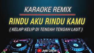 Karaoke Rindu Aku Rindu Kamu  Doel Sumbang amp Nini Carlina Versi Dj Remix [upl. by Joseph]