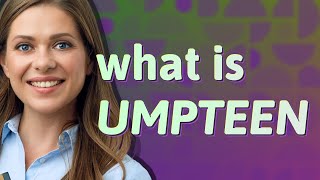 Umpteen  meaning of Umpteen [upl. by Anerys]